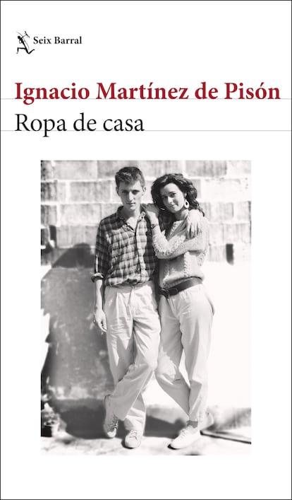 Portada de 'Ropa de casa', de Ignacio Martínez de Pisón. EDITORIAL SEIX BARRAL