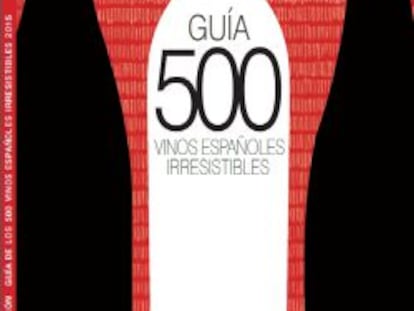 Nuestra Guía de vinos 2015: "500 vinos españoles irresistibles"