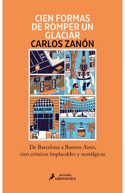 Portada de ‘Cien formas de romper un glaciar’, de Carlos Zanón.