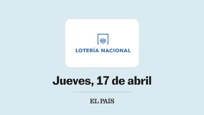 Sorteo Lotería Nacional jueves 17 de abril El País