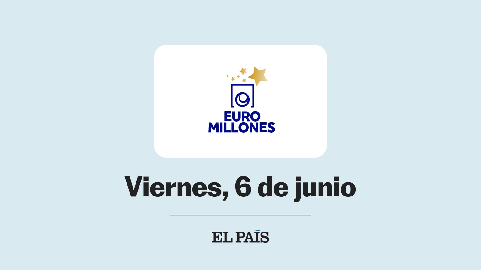 Euromillones: sorteo del viernes 6 de junio Publicado por Últimas noticias: la última hora de hoy en EL PAÍS