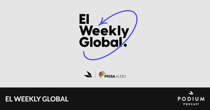 Presentación del podcast  de PRISA Audio 'El Weekly Global'.