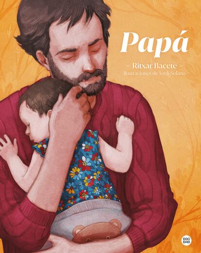 Papá (Baobab), un álbum ilustrado a medio camino entre la literatura y el libro informativo.
