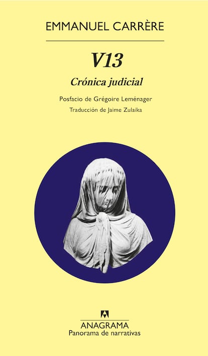Portada de 'v13. Crónica judicial', de Emmanuel Carrère. EDITORIAL ANAGRAMA