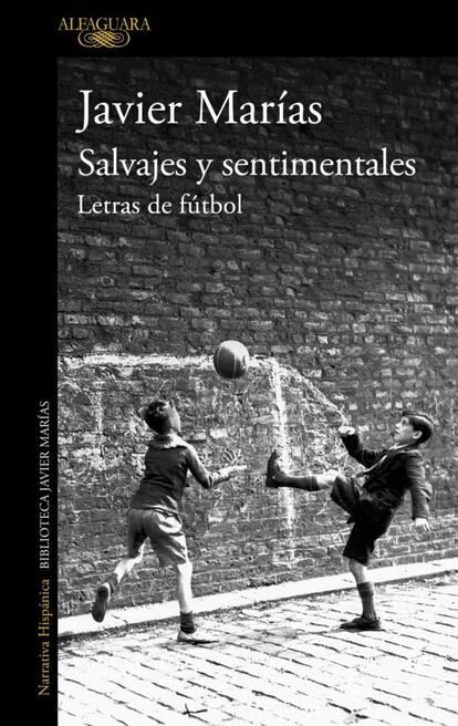 Salvajes y sentimentales Javier Marias