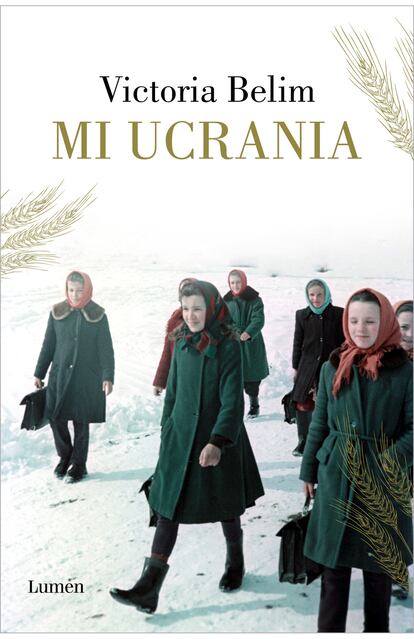 Portada del libro 'Mi Ucrania', de Victoria Belim. EDITORIAL LUMEN