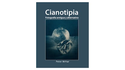 Libro sobre la técnica de la cianotipia y otras técnicas de impresión y de fotografía antiguas. Tapa blanda. Autor: Peter Mrhar.