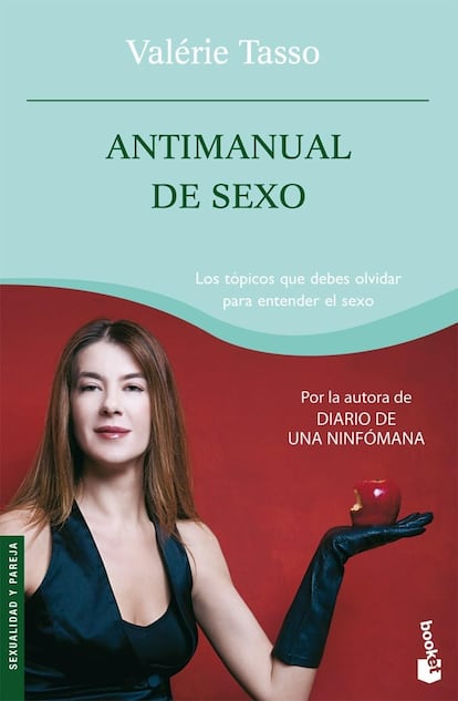 ‘Antimanual de sexo. Los tópicos que debes olvidar para entender el sexo’, Valérie Tasso. (Temas de Hoy, Grupo Planeta, 2008). 

 La sexóloga decidió escribir este libro al darse cuenta de que la gente hablaba de sexo incesantemente repitiendo siempre tópicos. En este “antimanual”, emplea sus propias vivencias, para luego reflexionar y desmontar algunos tópicos. “Si bien no es un libro “erótico” per se, sino un ensayo, hay vivencias mías que pueden resultar muy interesantes para muchas mujeres. Y muy divertidas, también. Este libro se suele estudiar, además, en muchos másteres de sexología de España y Latinoamérica”, explica.