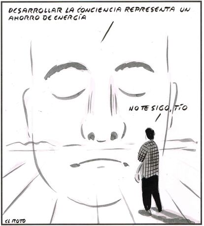 “Developing consciousness is a way to save energy.” “I don‘t follow you.”