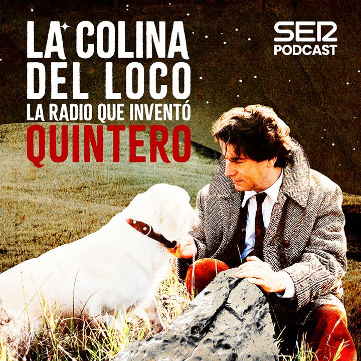 Podcast 'La colina del loco. La radio que inventó Quintero'