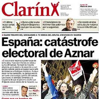 El diario argentino <i>Clarín</i> relataba en su información digital de ayer que el socialismo volvía al poder tras ocho años de oposición. El atentado terrorista y la sospecha de que el Gobierno ocultó información fueron las claves de la victoria para <i>Clarín.</i>