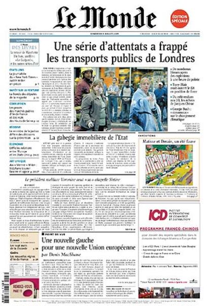<i>Le Monde</i> titula "Una serie de atentados golpea los transportes públicos de Londres". Otros titulares del matinal francés son: "Los dirigentes de G8 estrechan filas frente a la amenaza terrorista"; y "Comienzan a emerger las primeras pistas sobre los atentados de Londres".