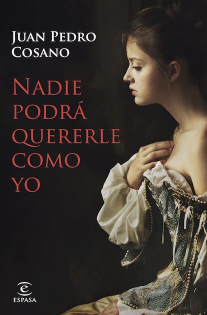 Portada de 'Nadie podrá quererte como yo', de Juan Pedro Cosano.