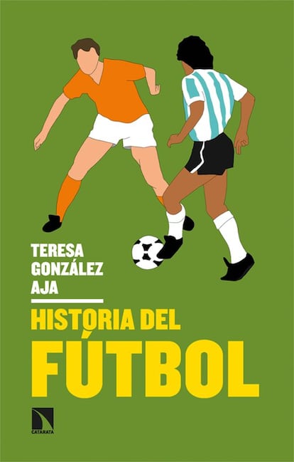'Historia del fútbol', de Teresa González Aja.