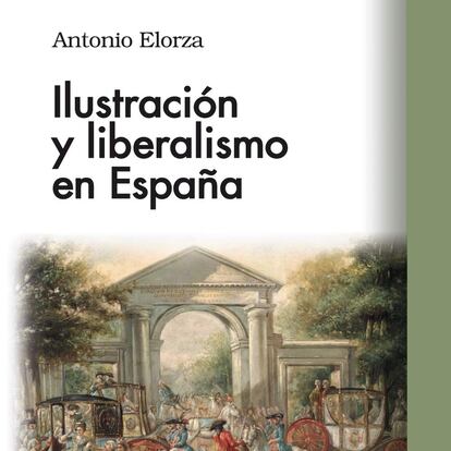 portada 'Ilustración y liberalismo en España' ANTONIO ELORZA. EDITORIAL TECNOS