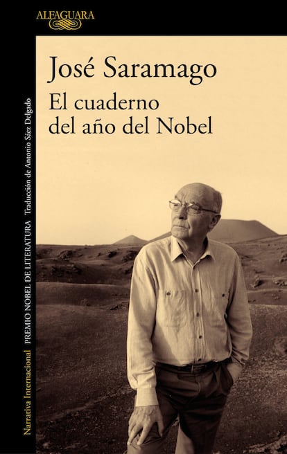 Reflexiones de Nobel. En 2001, en el epílogo de la edición de Los cuadernos de Lanzarote II, José Saramago anunciaba que enseguida vería la luz un sexto cuaderno que permanecía oculto en su ordenador, y que acogía las ideas, los hechos y las emociones con que le obsequió el año 1998. Ahora, Alfaguara publica El cuaderno del año del Nobel (18,90 euros), una recopilación de apuntes y reflexiones del escritor portugués recogidas el año que se le otorgó el Premio Nobel de Literatura. El libro se estructura en dos partes y lo encabeza un conmovedor prólogo de la periodista y esposa del autor Pilar del Río, en el que narra cómo tuvo lugar el hallazgo de los textos.