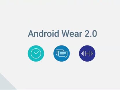 Android Wear 2.0, todas las novedades que llegarán a los wearables de Google