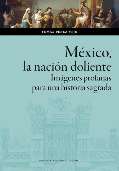 Portada de 'México, la nación doliente', de Tomás Pérez Viejo