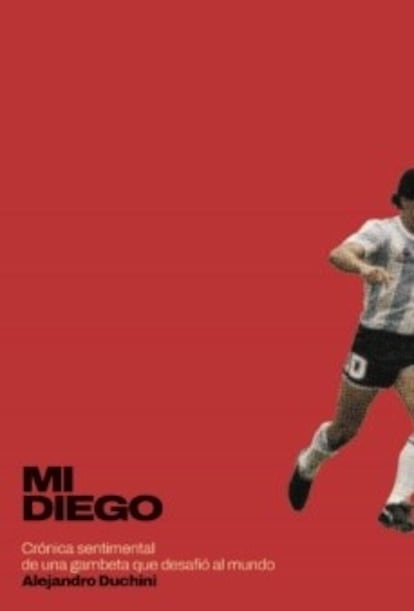 'Mi Diego', libro de Alejandro Duchini.