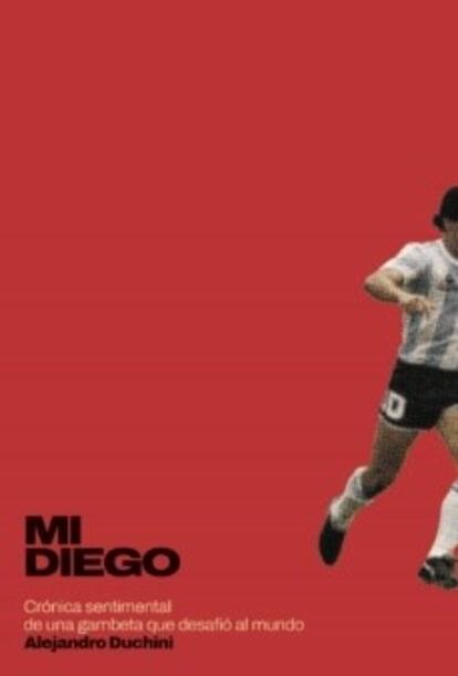 'Mi Diego', libro de Alejandro Duchini.