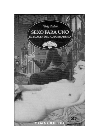 ‘Sexo para Uno: El Placer del AutoErotismo’, Betty Dodson. (Temas de Hoy, 1989)

Betty Dodson, directora de Terapias Sexuales de EE.UU, quiso con este libro que la masturbación fuera considerada una forma primaria de expresión sexual. Incluye además cartas de gente que relata sus experiencias, por lo que supone un canto al auto placer. “Lo que me fascina es el lenguaje que emplea. Huye de tecnicismos pero no cae en ese lenguaje algo soez al que ocasiones, con la intención de establecer cercanía con los lectores, recurren algunas autoras. Por si fuera poco, incluye ilustraciones fruto del trabajo de la propia Dodson”, explica Silvia López.
