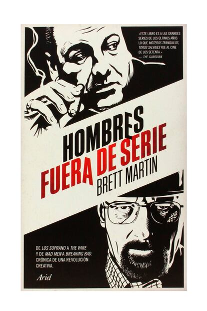 Una lectura para comprender el perfil de hombre problemático y atormentado que ha inundado las series en los últimos años, desde Los Soprano a Breaking Bad, pasando por The Wire un análisis en formato periodístico de la denominada tercera edad de oro de la televisión: Hombres fuera de serie (Ed. Ariel, 20 euros).