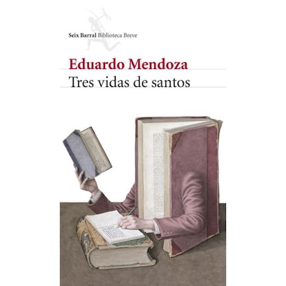 'Tres vidas de santos' de Eduardo Mendoza (Seix Barral), enviada por Cristina Dez a travs de Twitter.