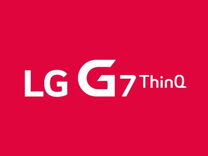 LG anuncia la fecha de presentación del LG G7 ThinQ