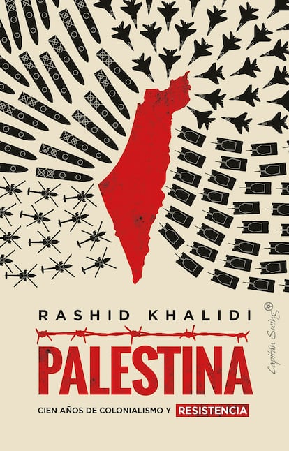 Portada de 'Palestina. Cien años de colonialismo y resistencia', de Rashid Khalidi.