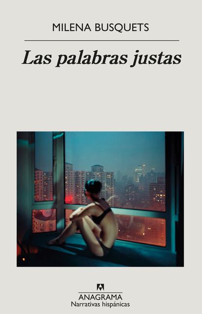 portada libro 'Las palabras justas', MILENA BUSQUETS. EDITORIAL ANAGRAMA