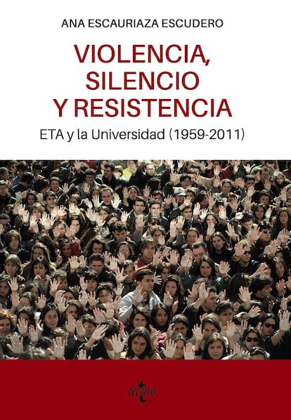 Portada de 'Violencia, silencio y resistencia. ETA y la Universidad (1959-2011)', de Ana Escauriaza Escudero.