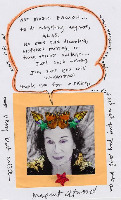 Margaret Atwood, escritora canadiense, contesta peticiones de colegas y fans con cartas en formato collage. Arriba, una foto adornada de la autora que reza “Ya no soy lo suficientemente mágica… para hacerlo todo. (…) Solo me dedico a escribir libros, pero gracias por preguntar”.