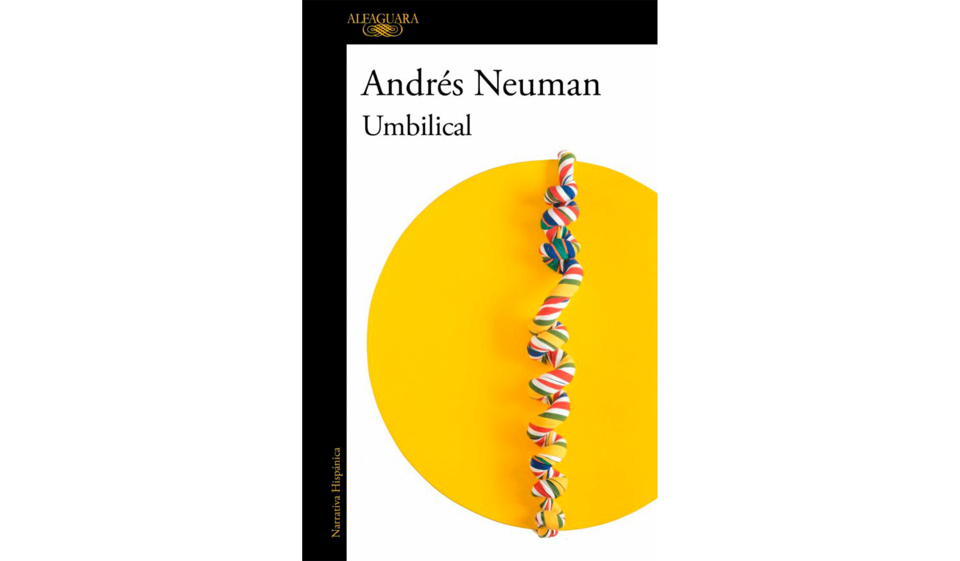 Libro Umbilical (Alfaguara, 2022), de Andrés Neuman.