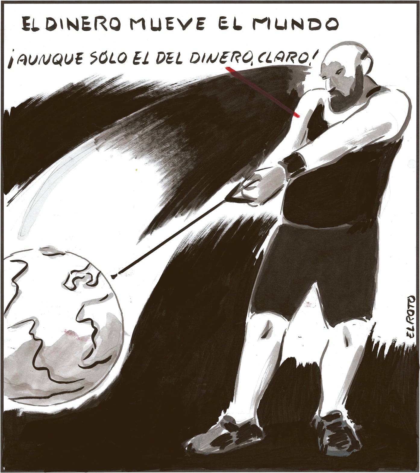 El Roto: el dinero mueve el mundo