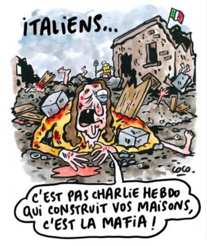 "No fue Charlie Hebdo quien construyó vuestras casas, ¡fue la mafia!", dice esta otra viñeta del semanario.