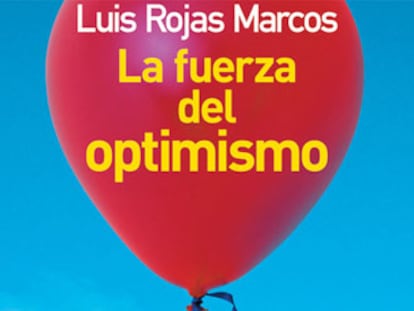 La fuerza del optimismo, de Luis Rojas Marcos