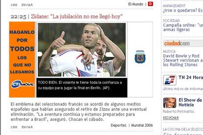 El diario argentino <i>Clarín</i> destaca en su edición de Internet la valía de Zidane. El emblema del seleccionado francés se acordó de algunos medios españoles que habían asegurado el retiro de Zizou ante una eventual eliminación, afirma el diario.