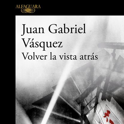 portada 'Volver la vista atrás' EDITORIAL ALFAGUARA