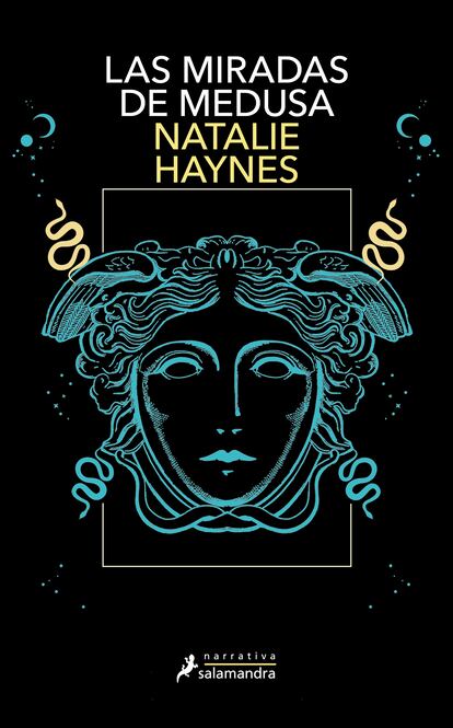 Las miradas de Medusa
Natalie Haynes