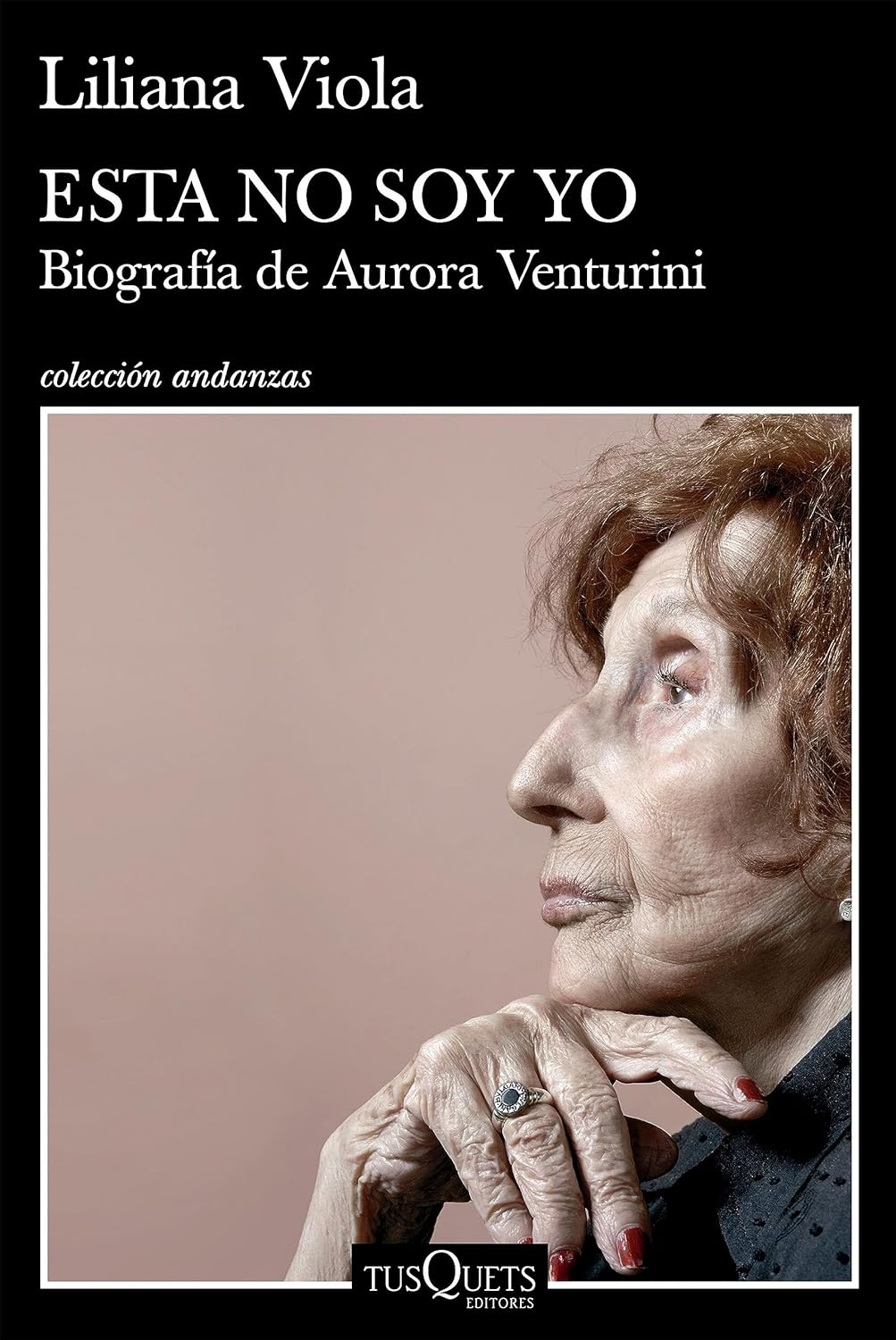 Portada de 'Esta no soy yo. Biografía de Aurora Venturini', de Liliana Viola