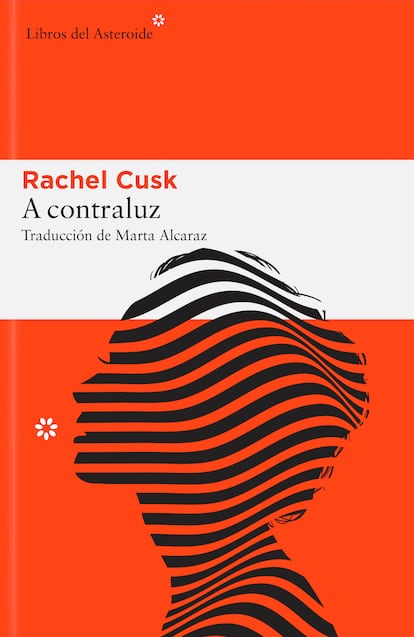 Portada del libro 'A contraluz', de Rachel Cusk. EDITORIAL LIBROS DEL ASTEROIDE