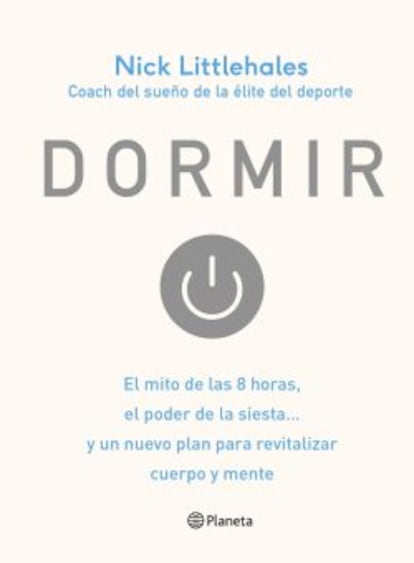 Portada del libro &#039;Dormir&#039;, de Nick Littlehales (Planeta).