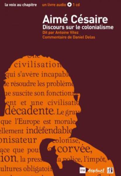 Discours sur le colonialisme, seguido de Discours sur la négritude, Aimé Césaire, Presence africaine, Paris 2004. 92.p.
