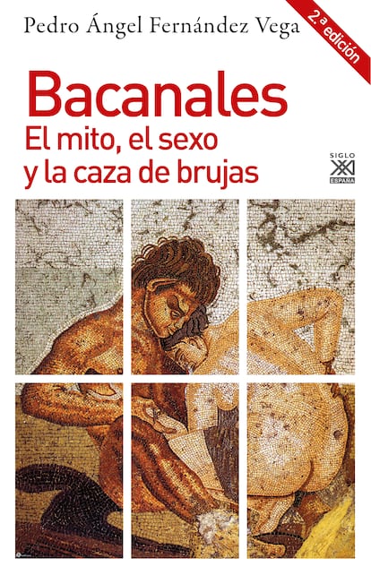 Portada de 'Bacanales. El mito, el sexo y la caza de brujas', de Pedro Ángel Fernández Vega
EDITORIAL Siglo XXI