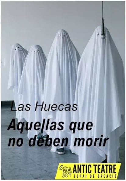 Cartel de la obra teatral 'Aquellas que no deben morir', de Las Huecas.