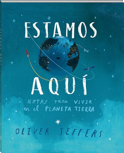 Portada de 'Estamos aquí. Notas para vivir en el planeta Tierra', de Oliver Jeffers