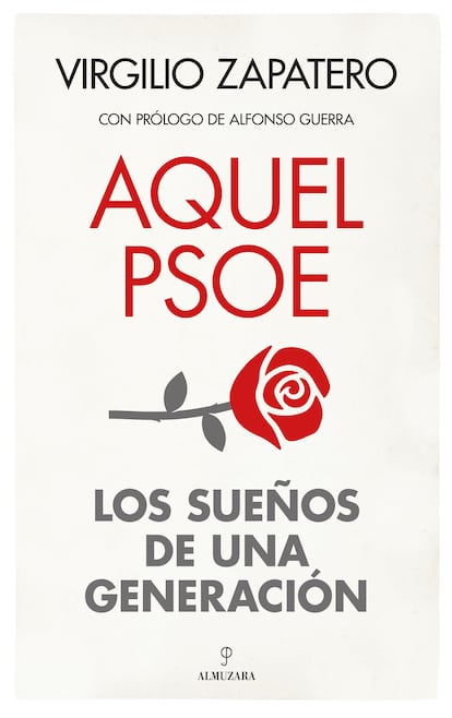 Portada de 'Aquel PSOE', de Virgilio Zapatero. EDITORIAL ALMUZARA