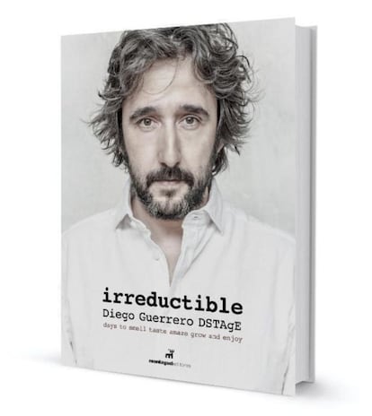 Irreductible (Editorial Montagud) es el nuevo libro de Diego Guerrero, chef del restaurante DSTAgE, con dos estrellas Michelin en su haber. Precio: 54,50 euros.