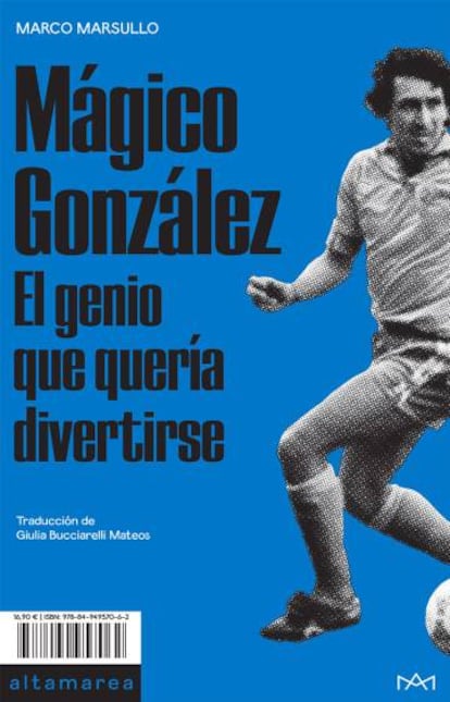 Portada del libro de Marco Marsullo sobre Mágico González.