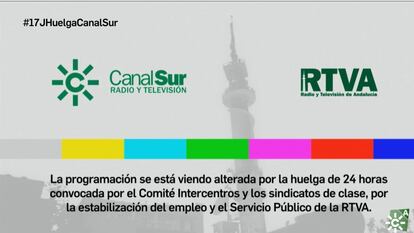 Panel informativo emitido en Canal Sur TV entre las 00.00 y las 07.30 horas este viernes 17 de junio con motivo de la jornada de huelga por la estabilización de su plantilla.